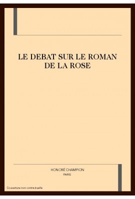 LE DEBAT SUR LE ROMAN DE LA ROSE