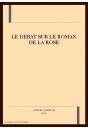 LE DEBAT SUR LE ROMAN DE LA ROSE