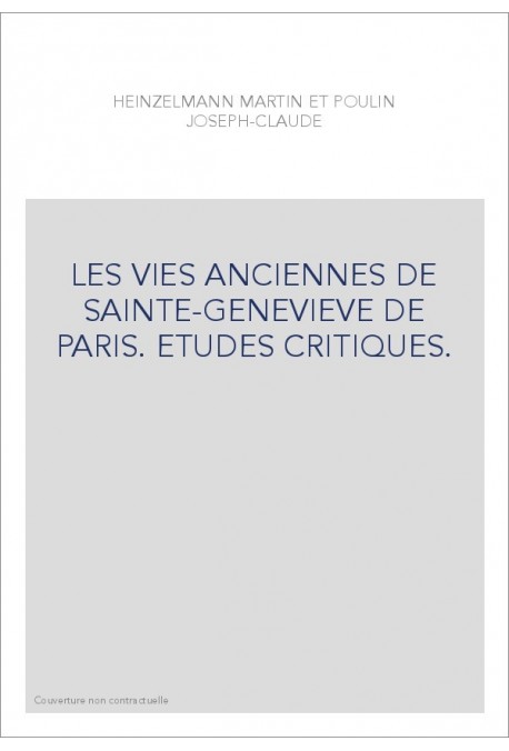 LES VIES ANCIENNES DE SAINTE-GENEVIEVE DE PARIS. ETUDES CRITIQUES.