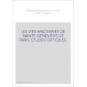 LES VIES ANCIENNES DE SAINTE-GENEVIEVE DE PARIS. ETUDES CRITIQUES.