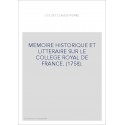 MEMOIRE HISTORIQUE ET LITTERAIRE SUR LE COLLEGE ROYAL DE FRANCE. (1758).