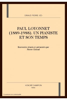 PAUL LOYONNET (1889-1988). UN PIANISTE ET SON TEMPS