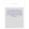 LE VOYAGE A NAPLES. EDITION CRITIQUE, AVEC INTRODUCTION, NOTES ET GLOSSAIRE, PAR ANNA SLERCA.
