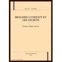 BENJAMIN CONSTANT ET LES ANCIENS. POLITIQUE, RELIGION, HISTOIRE