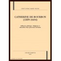 CATHERINE DE BOURBON (1559-1604)