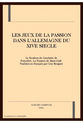 LES JEUX DE LA PASSION DANS L'ALLEMAGNE DU XIVE SIECLE