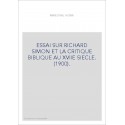 ESSAI SUR RICHARD SIMON ET LA CRITIQUE BIBLIQUE AU XVIIE SIECLE. (1900).