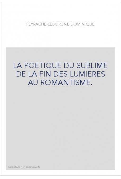 LA POETIQUE DU SUBLIME DE LA FIN DES LUMIERES AU ROMANTISME.