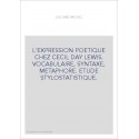 L'EXPRESSION POETIQUE CHEZ CECIL DAY LEWIS. VOCABULAIRE, SYNTAXE, METAPHORE. ETUDE STYLOSTATISTIQUE.