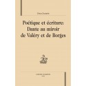 POETIQUE ET ECRITURE: DANTE AU MIROIR DE VALERY ET DE BORGES