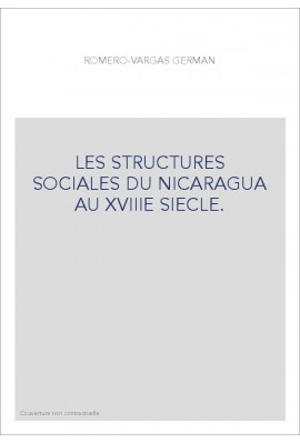 LES STRUCTURES SOCIALES DU NICARAGUA AU XVIIIE SIECLE.