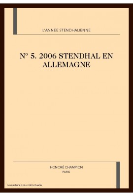 L'ANNEE STENDHALIENNE N°5 2005.  STENDHAL EN ALLEMAGNE