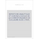 REPERTOIRE ANALYTIQUE ET CHRONOLOGIQUE DE LA CORRESPONDANCE DE GUILLAUME BUDE. (1907).