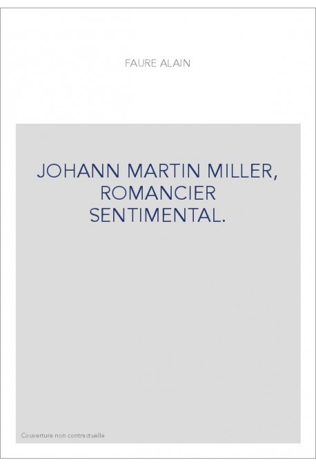 JOHANN MARTIN MILLER, ROMANCIER SENTIMENTAL.