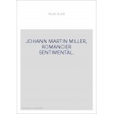 JOHANN MARTIN MILLER, ROMANCIER SENTIMENTAL.