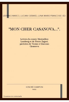"MON CHER CASANOVA"LETTRES DU COMTE MAXIMILIEN LAMBERG ET DE PIETRO ZAGURI, PATRICIEN DE VENISE A G.CASANOVA