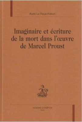 IMAGINAIRE ET ECRITURE DE LA MORT DANS L'OEUVRE DE MARCEL PROUST