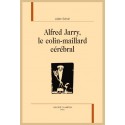 ALFRED JARRY, LE COLIN-MAILLARD CÉRÉBRAL