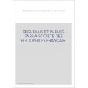 RECUEILLIS ET PUBLIES PAR LA SOCIETE DES BIBLIOPHILES FRANCAIS.