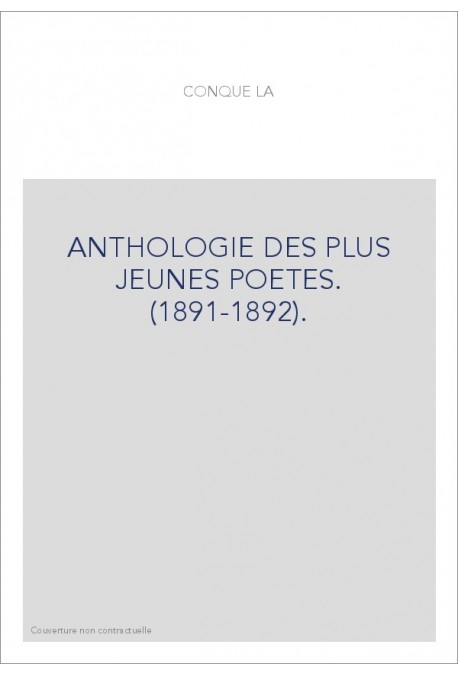 LA CONQUE. ANTHOLOGIE DES PLUS JEUNES POETES. (1891-1892).