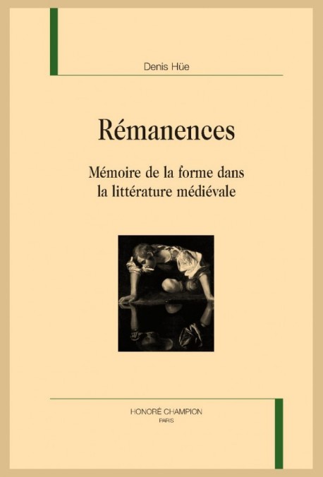 REMANENCES  MEMOIRE DE LA FORME DANS LA LITTERATURE MEDIEVALE