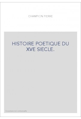 HISTOIRE POETIQUE DU XVE SIECLE.