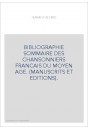 BIBLIOGRAPHIE SOMMAIRE DES CHANSONNIERS FRANCAIS DU MOYEN AGE. (MANUSCRITS ET EDITIONS).(1918).