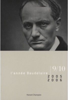 L'ANNÉE BAUDELAIRE N°9-10. 2005-2006