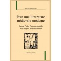 POUR UNE LITTÉRATURE MÉDIÉVALE MODERNE GASTON PARIS, LAMOUR COURTOIS ET LES ENJEUX DE LA MODERNITÉ