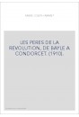 LES PERES DE LA REVOLUTION, DE BAYLE A CONDORCET. (1910).