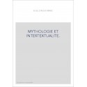 MYTHOLOGIE ET INTERTEXTUALITE.