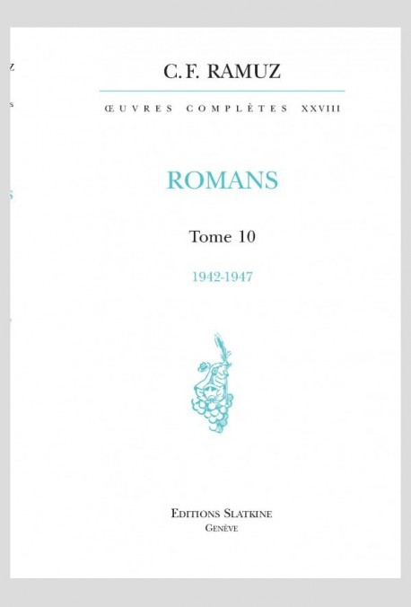 UVRES COMPLÈTES, VOLUME XXVIII- ROMANS.  TOME 10 :1942-1947