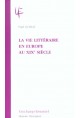 LA VIE LITTÉRAIRE EN EUROPE AU XIXE SIÈCLE