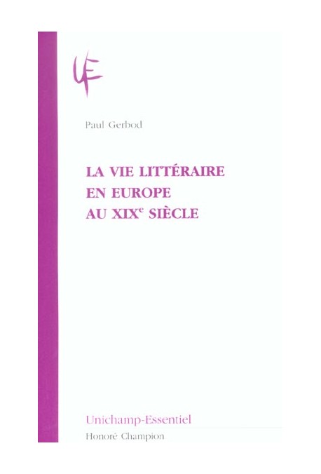 LA VIE LITTERAIRE EN EUROPE AU XIXE SIECLE