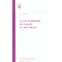 LA VIE LITTERAIRE EN EUROPE AU XIXE SIECLE