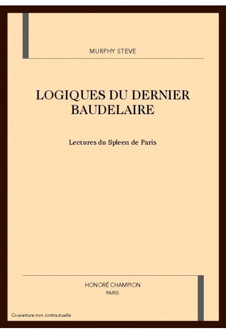 LOGIQUES DU DERNIER BAUDELAIRE