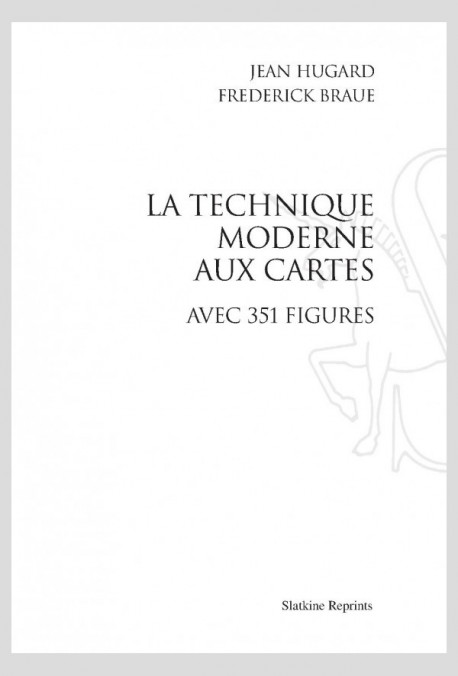 LA TECHNIQUE MODERNE AUX CARTES