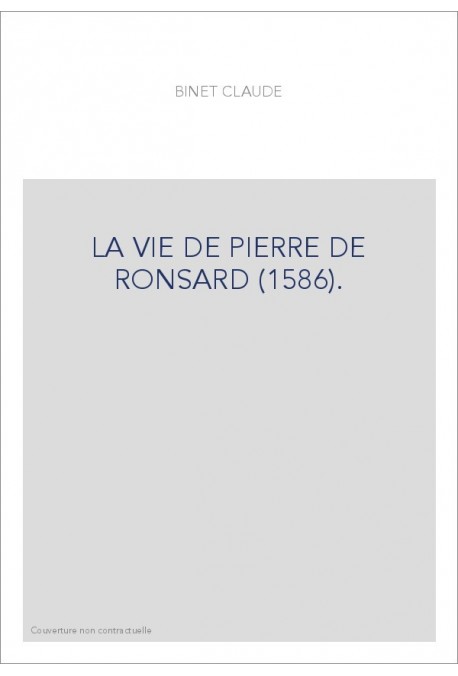 LA VIE DE PIERRE DE RONSARD (1586).