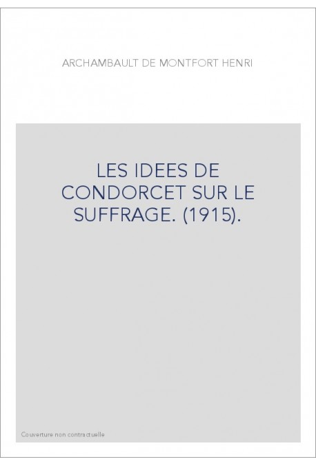 LES IDEES DE CONDORCET SUR LE SUFFRAGE. (1915).