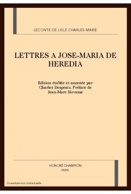 LETTRES A JOSE-MARIA DE HEREDIA