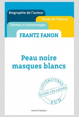 FRANTZ FANON PEAU NOIRE MASQUES BLANCS