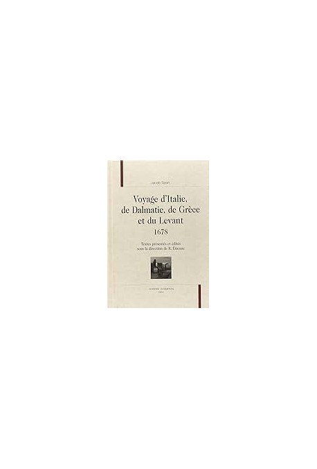 VOYAGE D'ITALIE, DE DALMATIE, DE GRECE ET DU LEVANT    1678