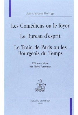 "LES COMEDIENS OU LE FOYER". "LE BUREAU D'ESPRIT". "LE TRAIN DE PARIS OU LES BOURGEOIS DU TEMPS".