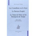 "LES COMEDIENS OU LE FOYER". "LE BUREAU D'ESPRIT". "LE TRAIN DE PARIS OU LES BOURGEOIS DU TEMPS".