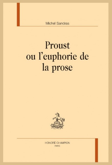 PROUST OU L'EUPHORIE DE LA PROSE