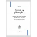 APOSTAT OU PHILOSOPHE ?  LA FIGURE DE LEMPEREUR JULIEN DANS LA PENSÉE FRANÇAISE DE MONTAIGNE À VOLTAIRE