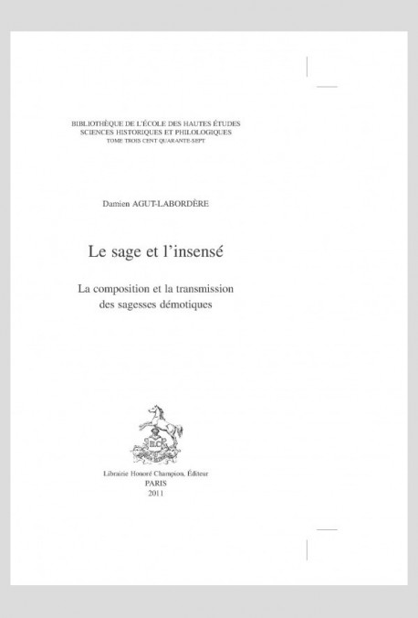 LE SAGE ET L'INSENSE  LA COMPOSITION ET TRANSMISSION DES SAGESSES DEMOTIQUES