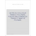 ACTES DU COLLOQUE FRANCO-POLONAIS, PUBLIES PAR DOMINIQUE TRIAIRE ET MARTHE POLINARI.
