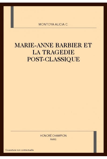 MARIE-ANNE BARBIER ET LA TRAGEDIE POST-CLASSIQUE