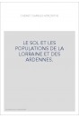 LE SOL ET LES POPULATIONS DE LA LORRAINE ET DES ARDENNES.